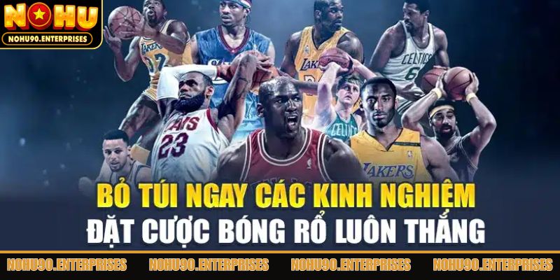 Kinh nghiệm chiến thắng kèo cá cược bóng rổ