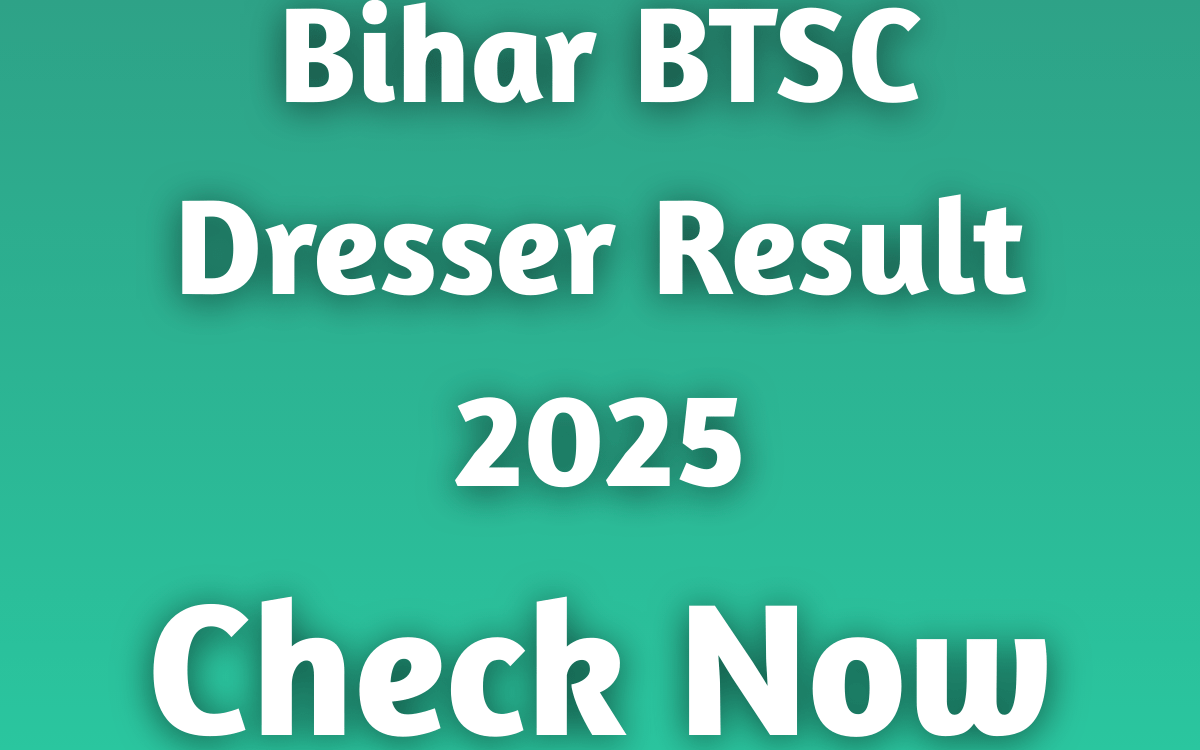 Bihar BTSC Dresser Result 2025