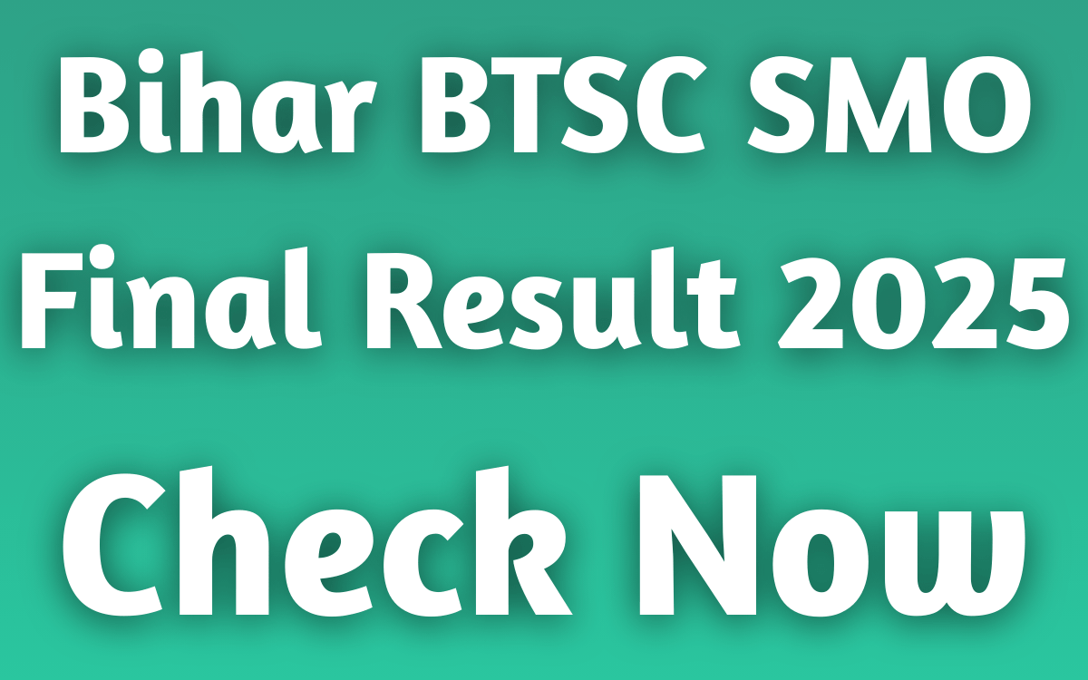 Bihar BTSC SMO Final Result 2025