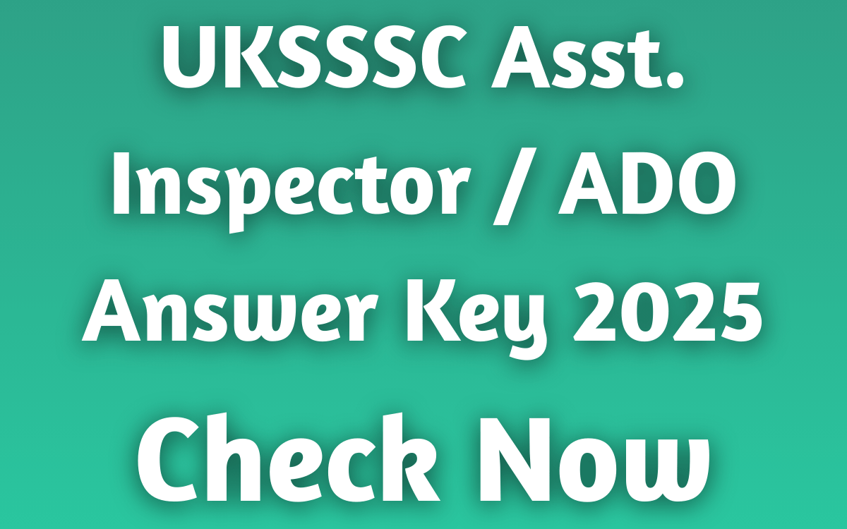 UKSSSC Asst. Inspector / ADO Answer Key 2025