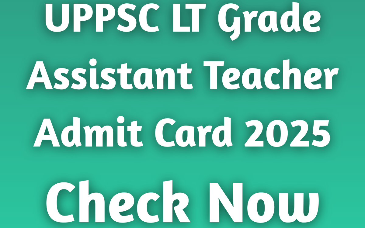 UPPSC LT Grade Assistant Teacher Admit Card 2025