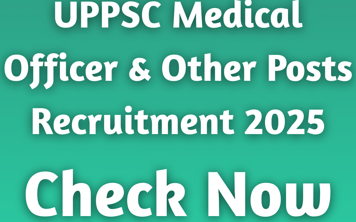 UPPSC Medical Officer & Other Posts Recruitment 2025