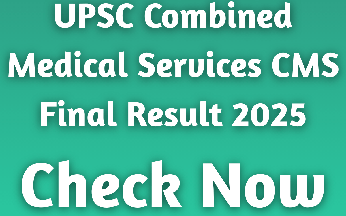 UPSC Combined Medical Services CMS Final Result 2025UPSC Combined Medical Services CMS Final Result 2025