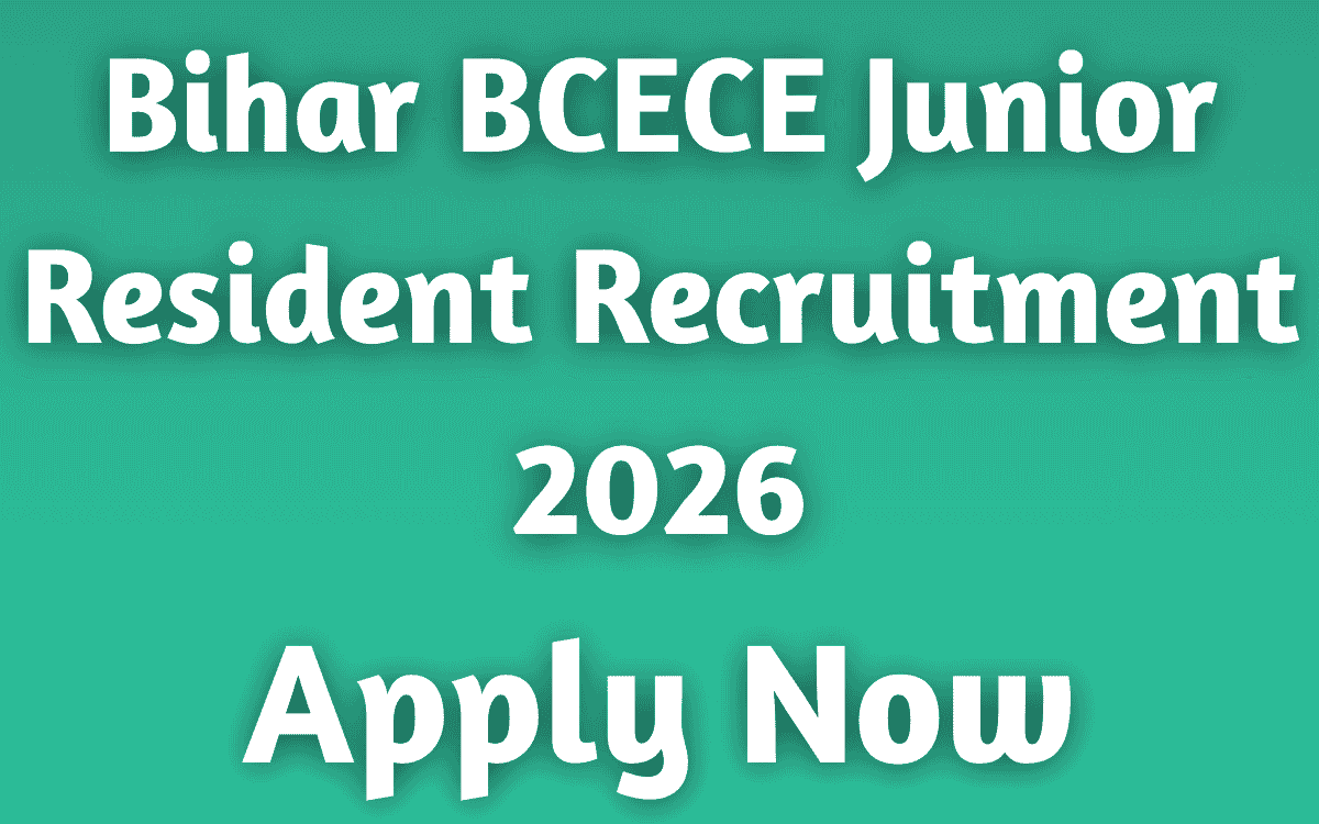 Bihar BCECE Junior Resident Recruitment 2026