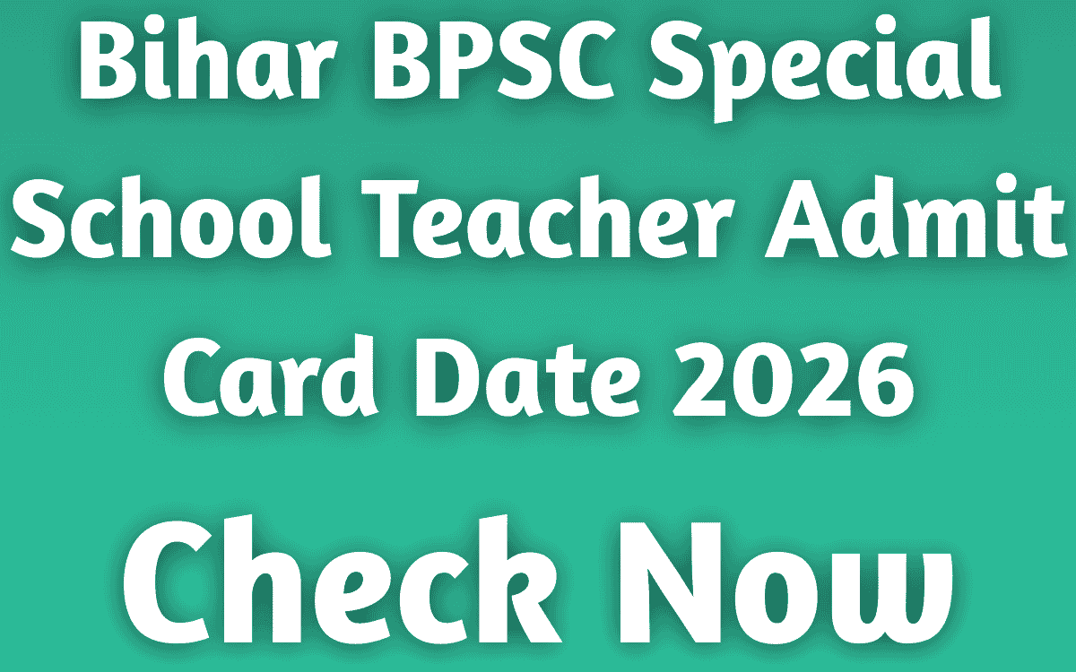 Bihar BPSC Special School Teacher Admit Card Date 2026