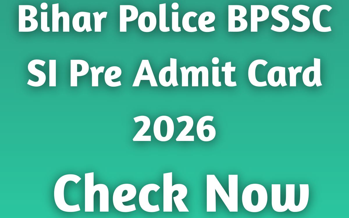 Bihar Police BPSSC SI Pre Admit Card 2026