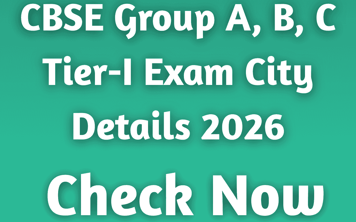 CBSE Group A, B, C Tier-I Exam City Details 2026