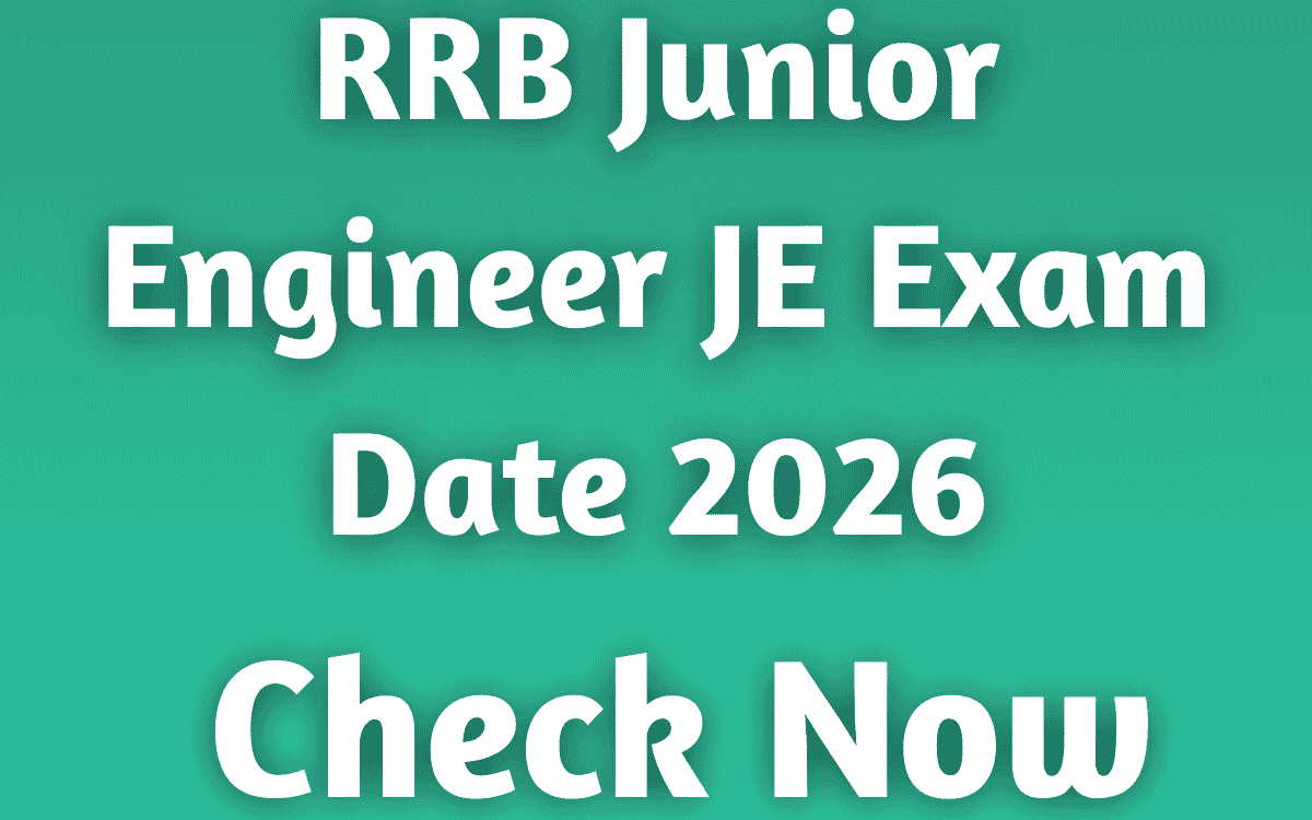 RRB Junior Engineer JE Exam Date 2026