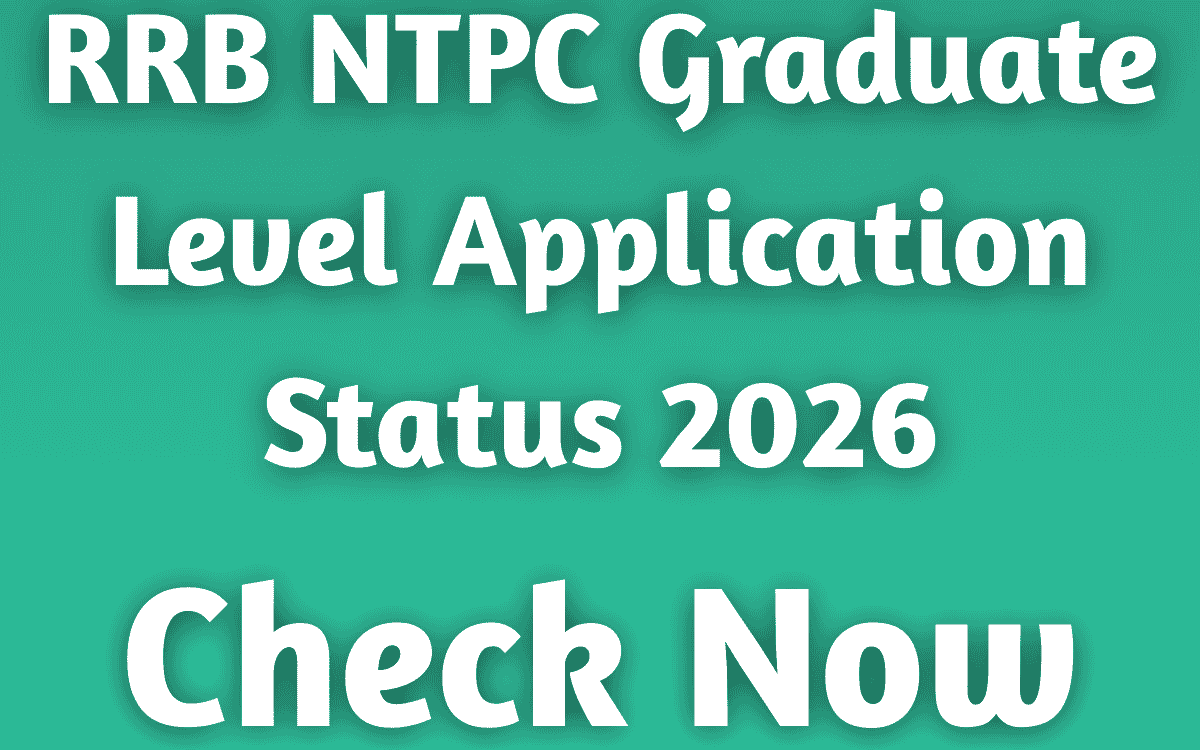RRB NTPC Graduate Level Application Status 2026