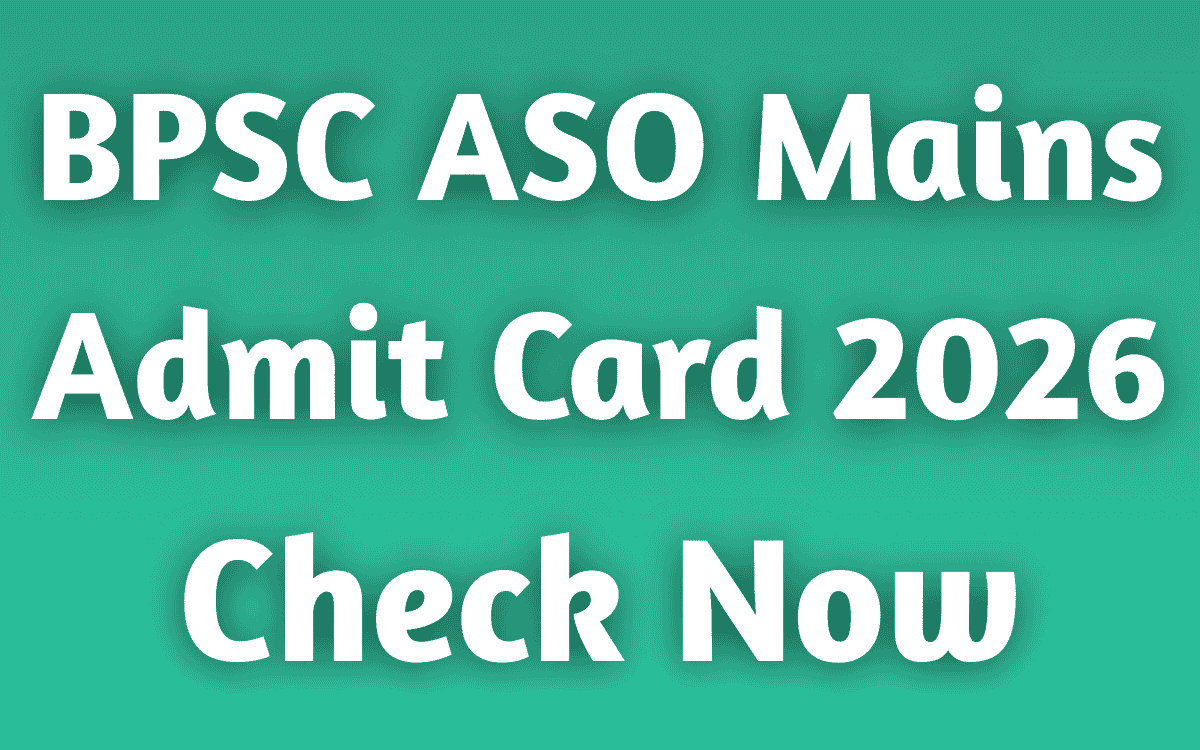 BPSC ASO Mains Admit Card 2026