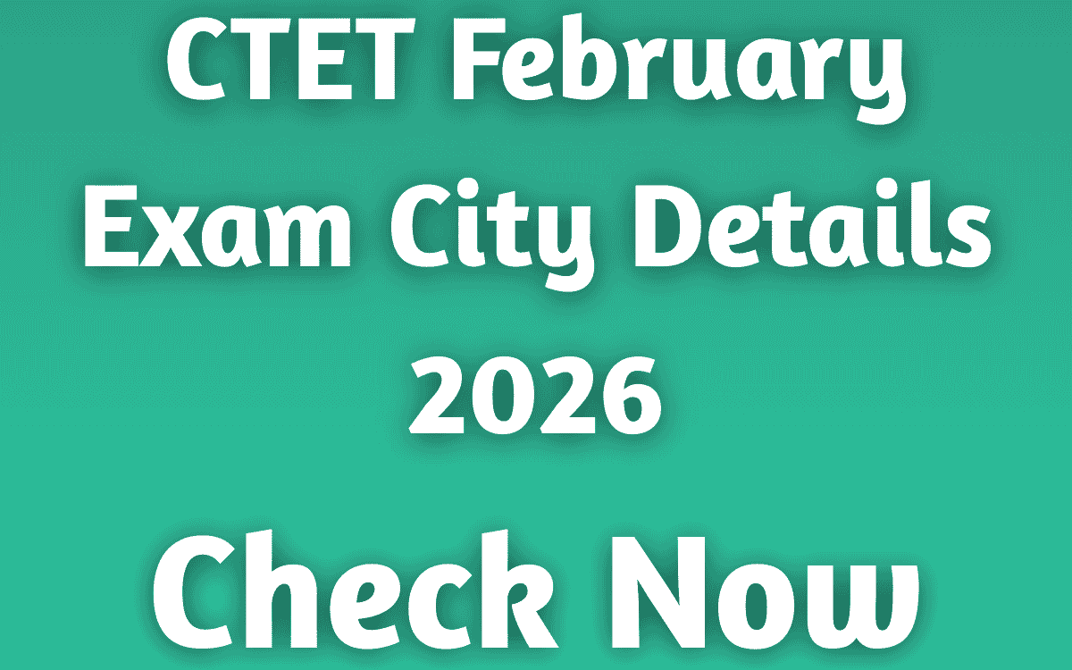 CTET February Exam City Details 2026